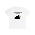 Sober Enough To Drive I T-Shirt