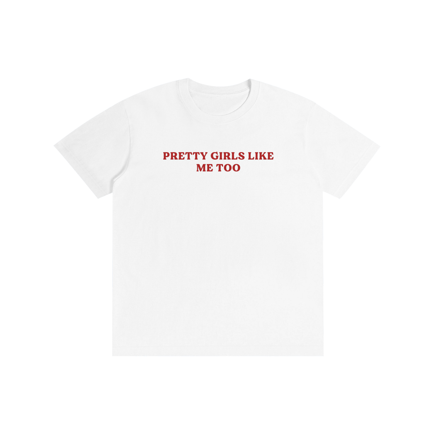 Pretty Girls Like Me I T-Shirt