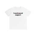 Moral Support I T-Shirt